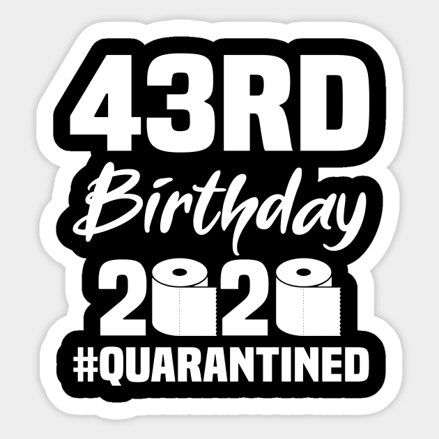 43rd Birthday 2020 Quarantined Sticker by quaranteen